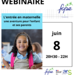 Webinaire FCPE78 et ARS île-de-France :  La première rentrée en maternelle, une aventure pour l’enfant et ses parents.